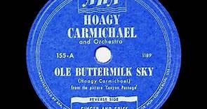 1946 HITS ARCHIVE: Ole Buttermilk Sky - Hoagy Carmichael (his original ARA version)