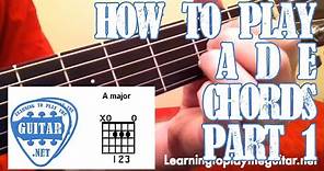 How To Play A D E Major Chords Part 1 - Learning To Play The Guitar
