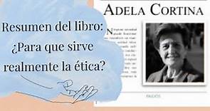 ✨RESUMEN DEL LIBRO: ¿Para qué sirve realmente la ética? AUTOR: Adela Cortina.POR: María Eliz Bravo.✨