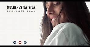Fernando Leal - Mulheres da Vida [vídeo oficial]