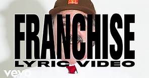 Travis Scott feat. Young Thug & M.I.A. - FRANCHISE (Official Lyric Video)