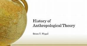 History of Anthropological Theory-An Introduction