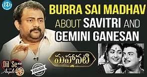 Burra Sai Madhav Interview About #Mahanati Savitri and Gemini Ganesan || Dil Se With Anjali #58