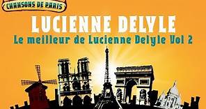 Lucienne Delyle - Le meilleur de Lucienne Delyle Vol 2 (Full Album / Album complet)