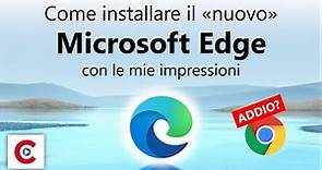 Come installare il "nuovo" Microsoft Edge (Chromium) + La mia impressione