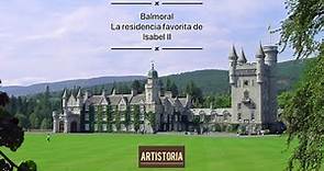 Balmoral, la residencia favorita de Isabel II