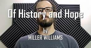 Daily Poetry, Day 7: Of History and Hope, by Miller Williams