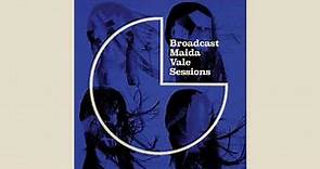 Broadcast - Maida Vale Sessions (Full Album)