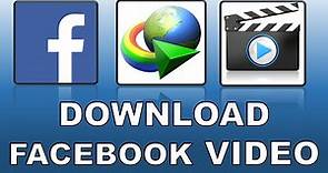 How to Download Facebook Video Using IDM