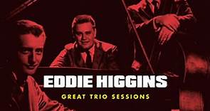 Eddie Higgins - Great Trio Sessions