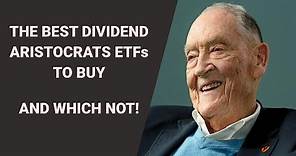The Best Dividend Aristocrats ETF to buy - And which not!
