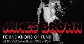 James Brown - Foundations Of Funk (A Brand New  Bag: 1964-1969)