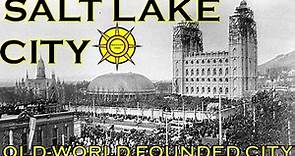 Salt Lake City-The Founded City