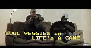 Soul Veggies - Life's A Game (OFFICIAL MUSIC VIDEO)