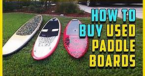 How To Buy A Used Stand Up Paddle Board for Sale