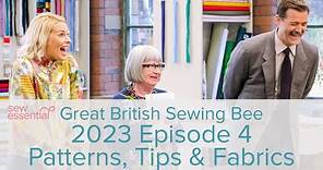 Great British Sewing Bee 2023 Episode 4 - Patterns, Tips & Fabrics