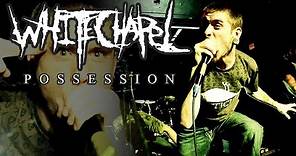 Whitechapel - Possession (OFFICIAL VIDEO)