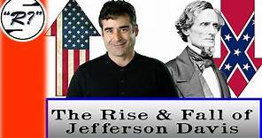 The Rise and Fall of Jefferson Davis