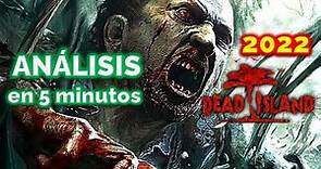 REVIEW de 5 Minutos - DEAD ISLAND DEFINITIVE EDITION PC - ANALISIS - 2022