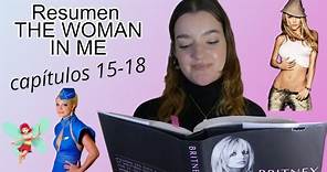 Resumen libro THE WOMAN IN ME (capítulos 15-18) | Britney Spears