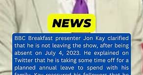 BBC Breakfast Presenter Jon Kay Addresses Absence: Not Leaving the Show