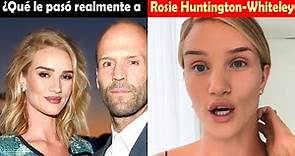 ¿Qué le pasó realmente a Rosie Huntington -Whiteley - Esposa de Jason Statham