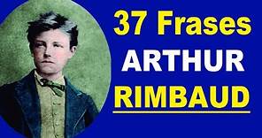 Frases de Arthur RIMBAUD Para la Vida