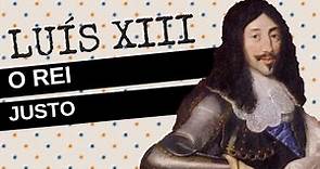 ARQUIVO CONFIDENCIAL #19: LUÍS XIII, o rei justo