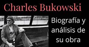 Charles Bukowski – Biografía y análisis de su obra /Alejandría