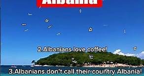 Fun Facts about Albania