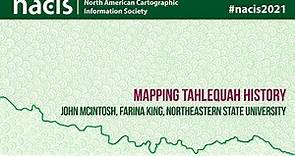 Mapping Tahlequah History - John McIntosh, Farina King, Northeastern State University