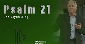 Psalm 21 - The Joyful King