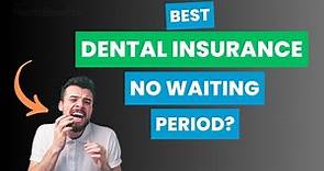 How To Find Dental Insurance With No Waiting Period?