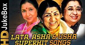 Lata Mangeshkar, Asha Bhosle & Usha Mangeshkar Superhit Songs Jukebox Collection