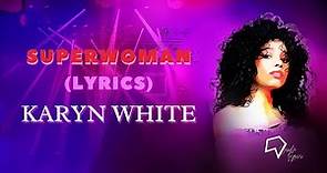 Karyn White - Superwoman (Lyrics)