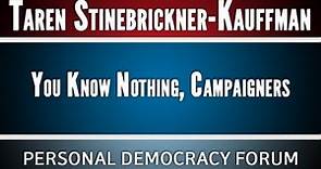 Taren Stinebrickner-Kauffman | You Know Nothing, Campaigners | PDF13 HD