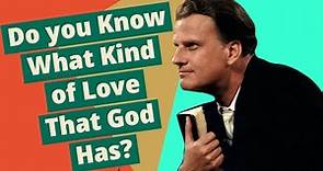 The Unconditional (Agape) Love of God by Billy Graham