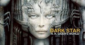 Dark Star: H. R. Giger's World (2014)
