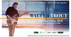 Walter Trout - Gonna Hurt Like Hell (feat. Kenny Wayne Shepherd) (We're All In This Together) 2017
