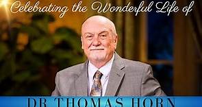 Remembering the Wonderful Life of Dr. Thomas Horn
