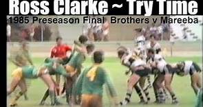 1985 Ross Clarke Try ~ CDRL Pre-Season Final ~ Cairns Brothers v Mareeba Gladiators