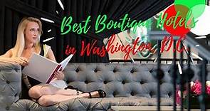 TOP 7 Best Boutique Hotels in Washington, D.C.
