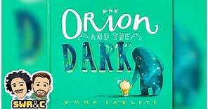 CHILDREN'S BOOK | Orion and the Dark by Emma Yarlett | READ ALOUD