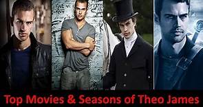 Top Movies & Seasons of Theo James