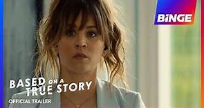 Based On A True Story | Official Trailer | BINGE