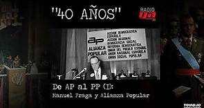 40 años - La historia del PP (I): La Alianza Popular de Manuel Fraga