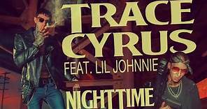 Trace Cyrus NIGHTTIME feat Lil Johnnie