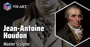 Jean-Antoine Houdon: Sculpting Enlightenment｜Artist Biography