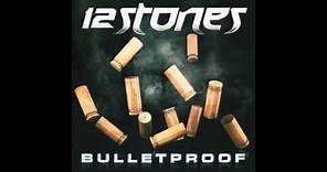 12 Stones - Bulletproof