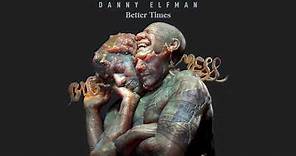 Danny Elfman - "Better Times"